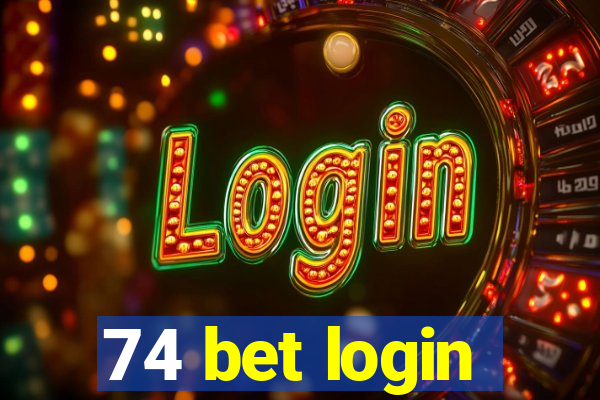 74 bet login